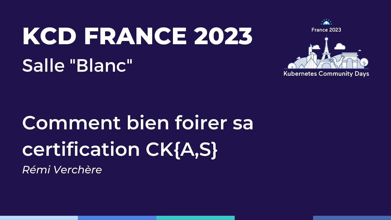 Comment bien foirer sa certification CK{A,S} - KCD France 2023