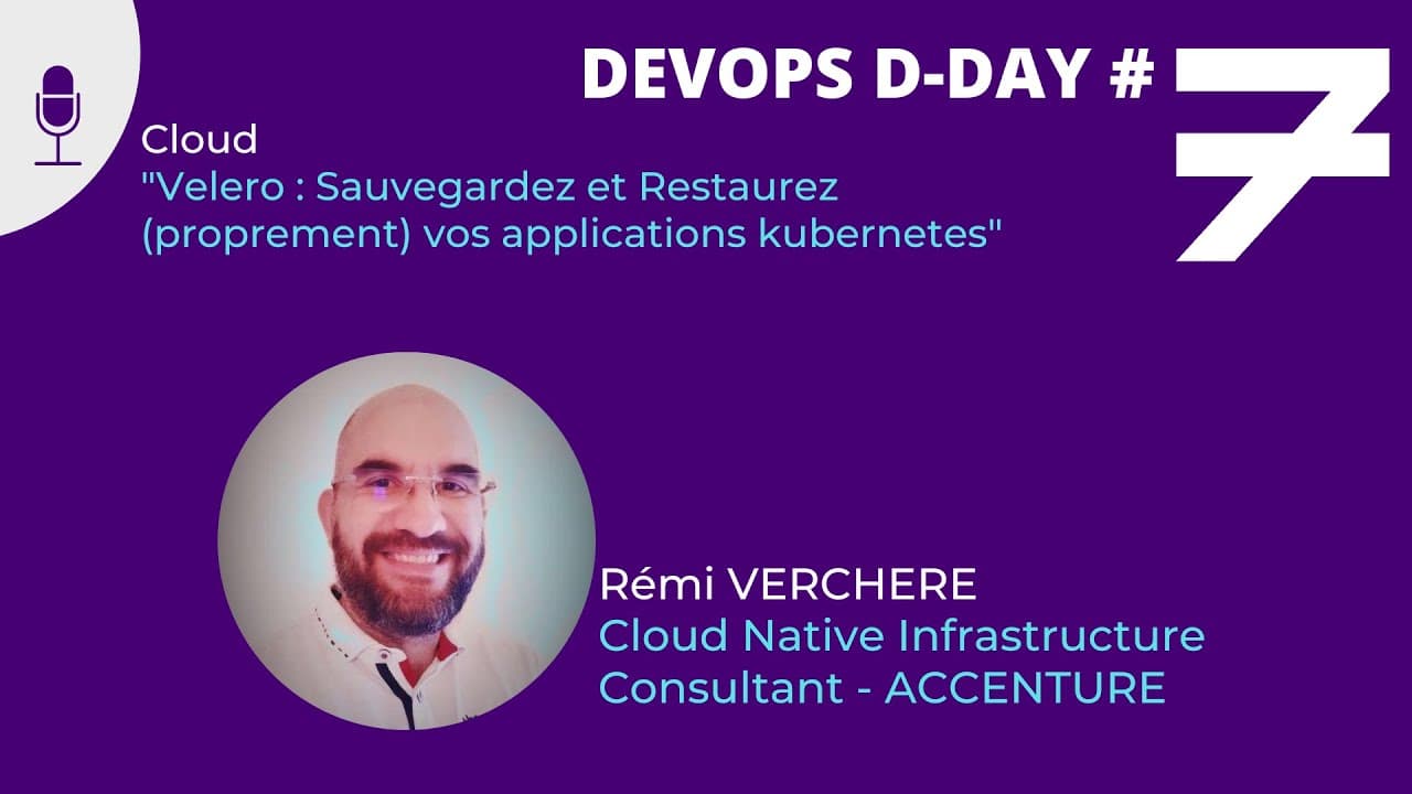 Velero - Sauvegardez et Restaurez (proprement) vos applications Kubernetes - DevOps D-Day 2022